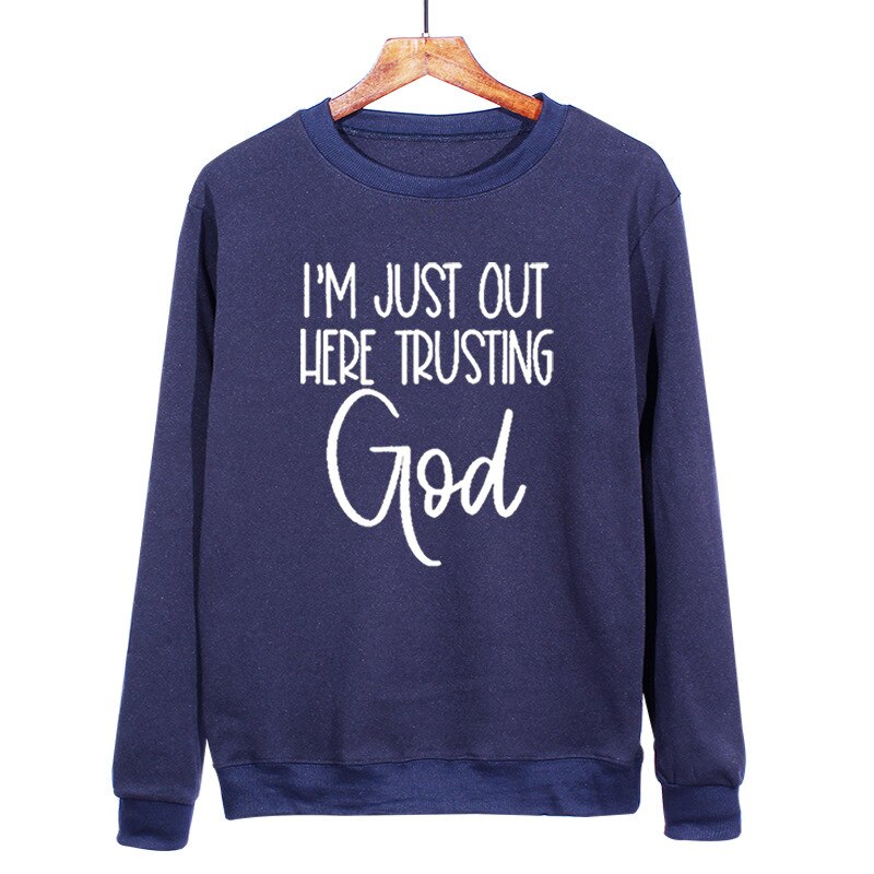 Ich Bin Einfach Hier Draußen Und Vertraue Gott Sweatshirt