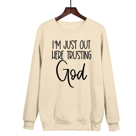 Ich Bin Einfach Hier Draußen Und Vertraue Gott Sweatshirt
